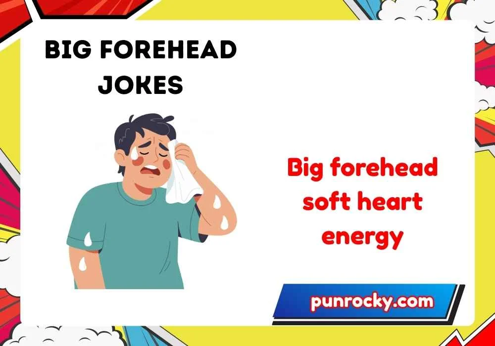 Big Forehead Jokes