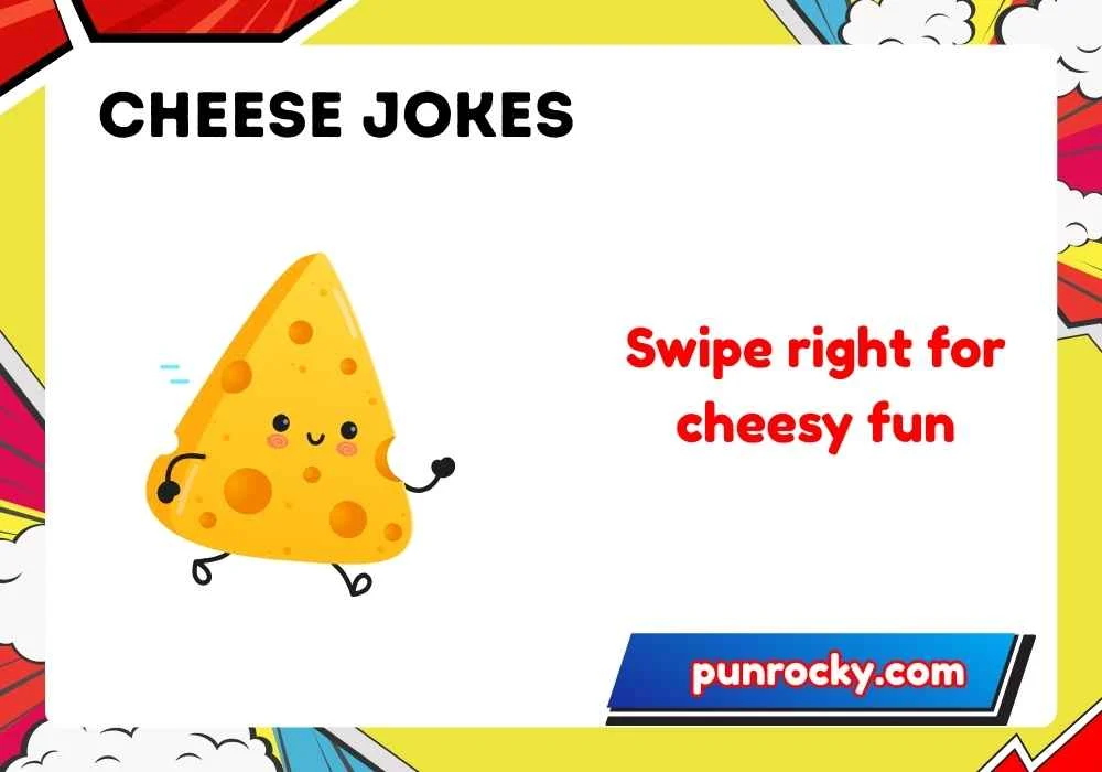 cheese jokes