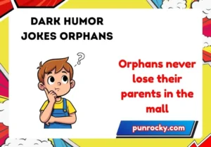 dark humor jokes orphans