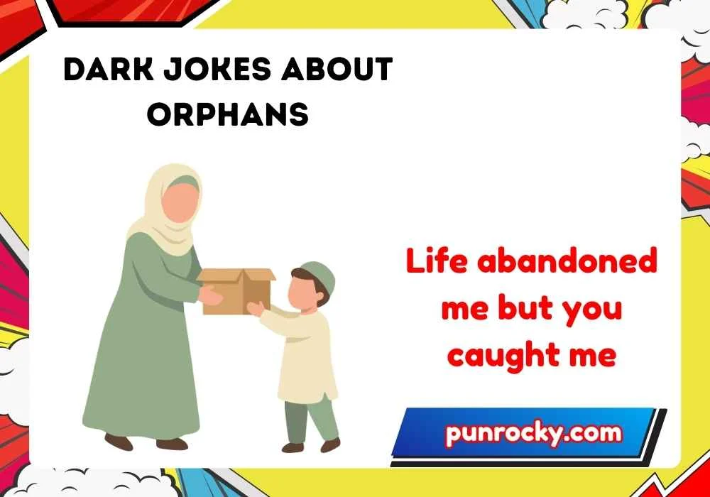 dark jokes about orphans