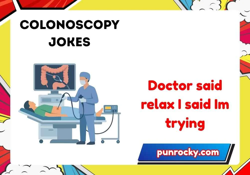 Dirty colonoscopy jokes