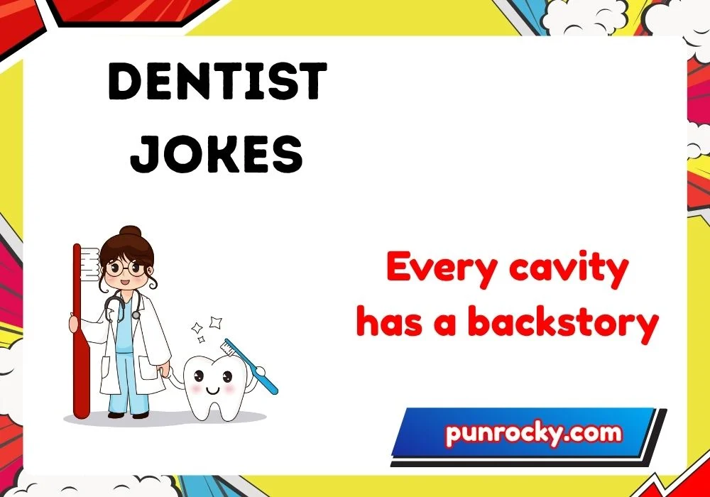 Famous Dentist Jokes