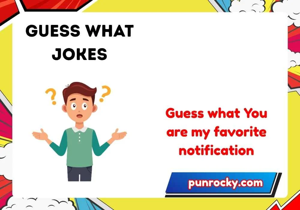 Guess what jokes flirty