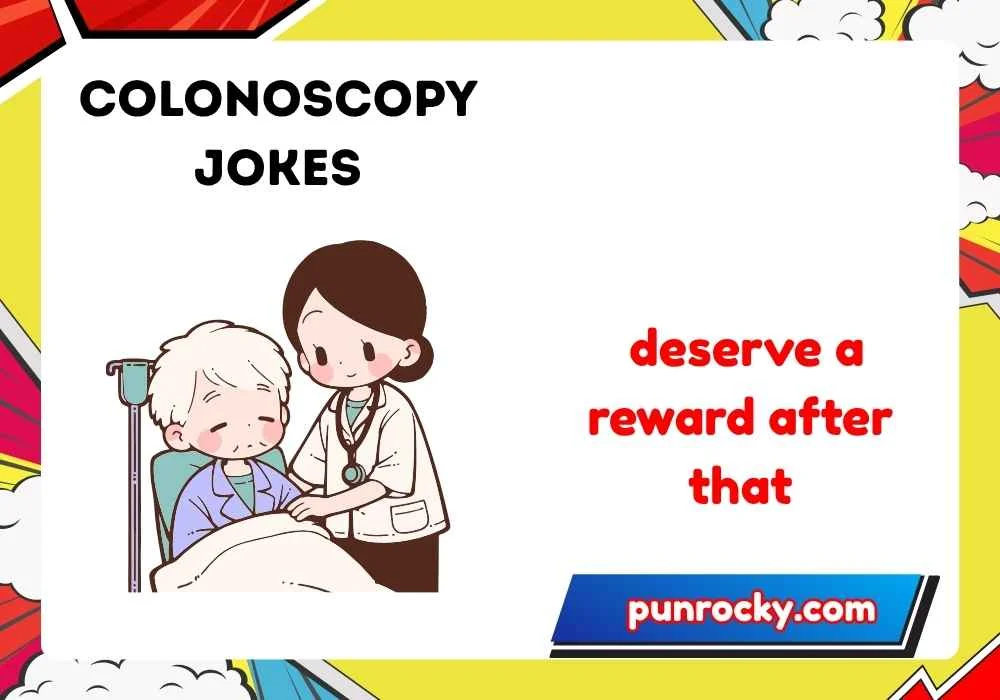 Post colonoscopy jokes