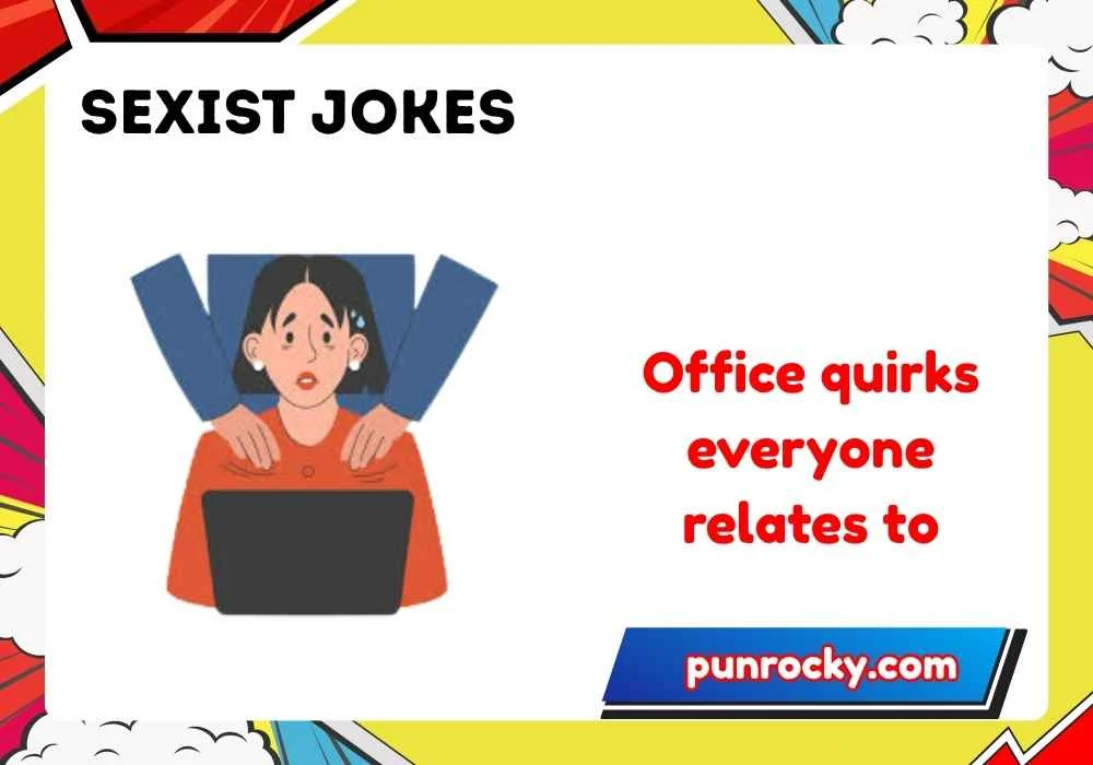 Sexist jokes in the office