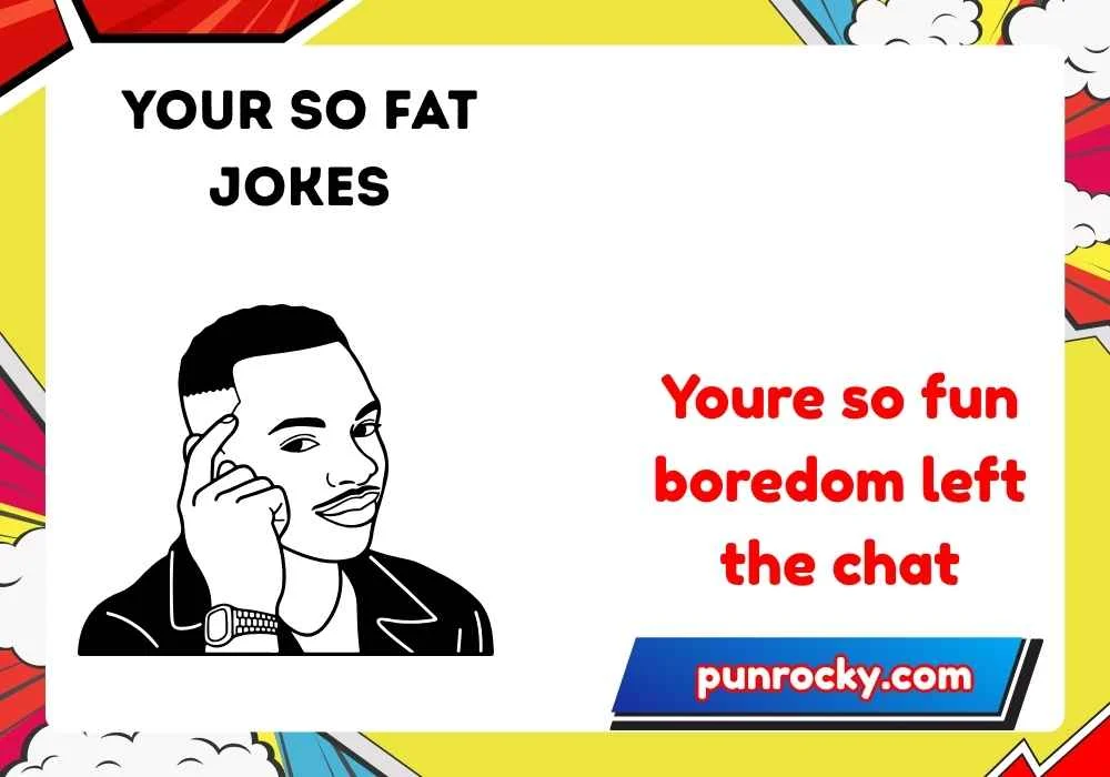 your so fat jokes