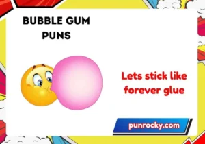 bubble gum puns