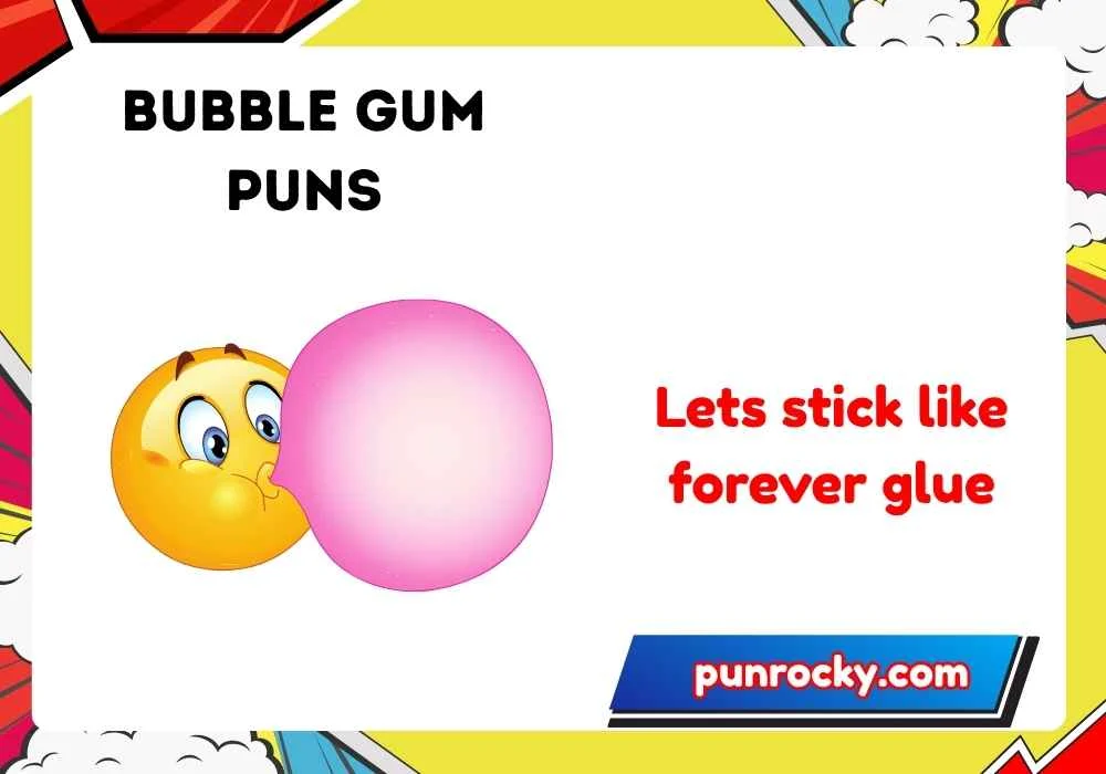 bubble gum puns