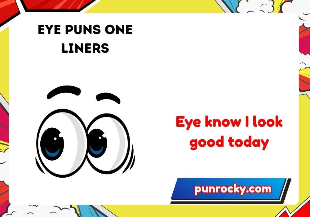 eye puns one liners