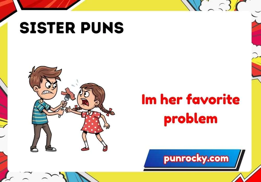 sister puns